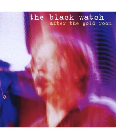 The Black Watch AFTER THE GOLD ROOM EP CD $6.43 Vinyl