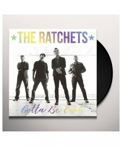 The Ratchets Gotta Be Cool Vinyl Record $2.37 Vinyl