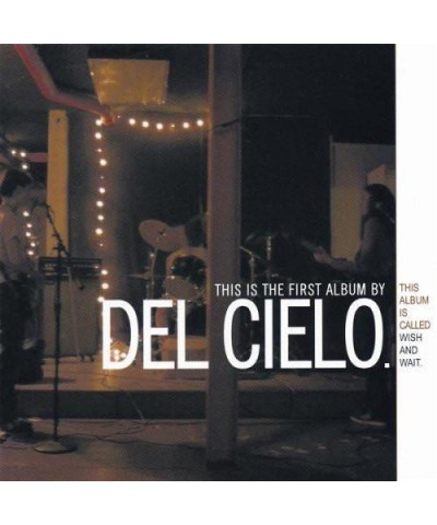 Del Cielo ‎– Wish And Wait LP (Vinyl) $5.22 Vinyl