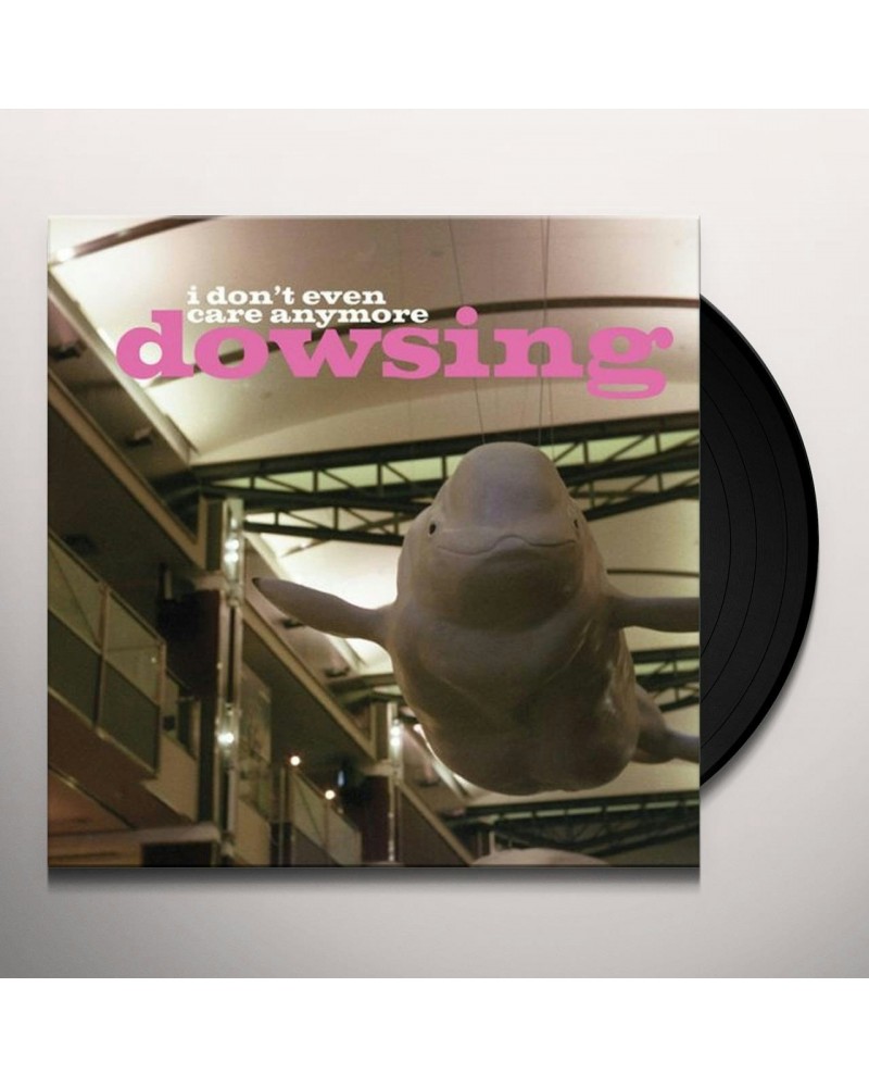 Dowsing DONT EVEN CARE ANYMORE Vinyl Record $12.65 Vinyl