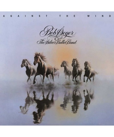 Bob Seger & The Silver Bullet Band Against The Wind (LP) Vinyl Record $9.90 Vinyl