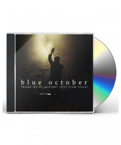 Blue October THINGS WE DO AT NIGHT - LIVE FROM TEXAS CD $8.17 CD