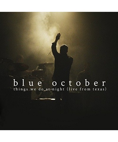 Blue October THINGS WE DO AT NIGHT - LIVE FROM TEXAS CD $8.17 CD