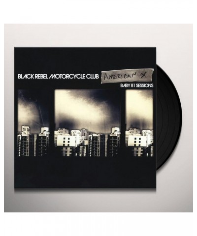 Black Rebel Motorcycle Club AMERICAN X: BABY 81 SESSIONS Vinyl Record $8.61 Vinyl