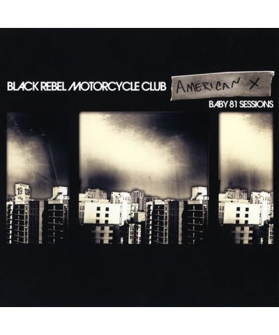 Black Rebel Motorcycle Club AMERICAN X: BABY 81 SESSIONS Vinyl Record $8.61 Vinyl