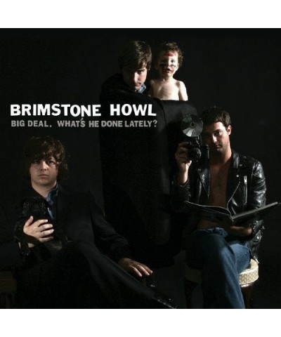 Brimstone Howl BIG DEAL (WHAT'S HE DONE LATELY) Vinyl Record $7.20 Vinyl