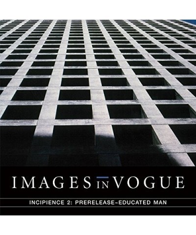 Images In Vogue INCIPIENCE 2: PRERELEASE EDUCATED MAN Vinyl Record $8.20 Vinyl