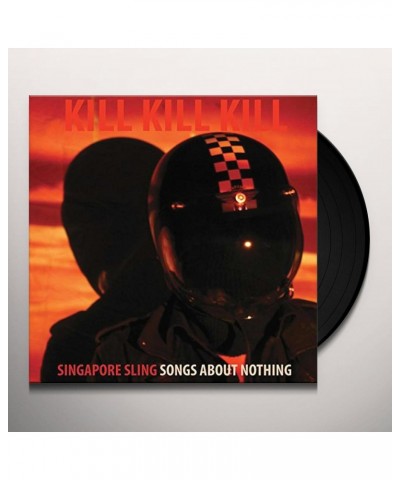 Singapore Sling Kill Kill Kill (Songs About Nothing) Vinyl Record $7.80 Vinyl