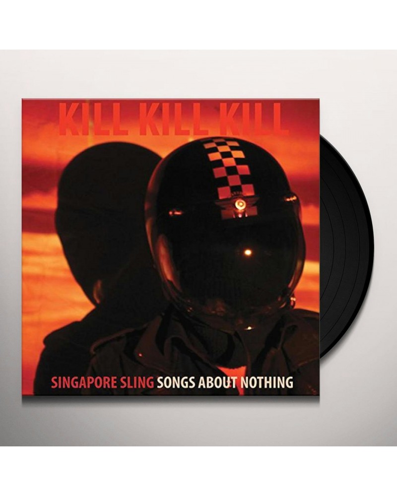 Singapore Sling Kill Kill Kill (Songs About Nothing) Vinyl Record $7.80 Vinyl