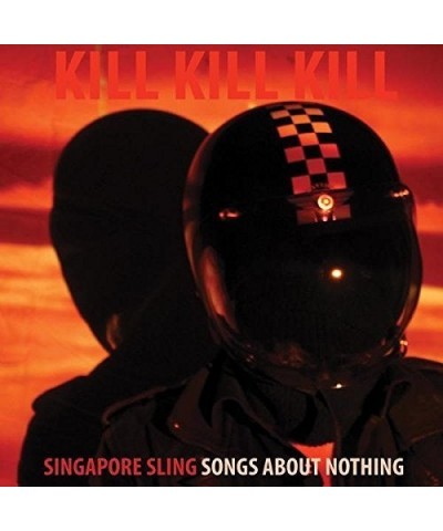 Singapore Sling Kill Kill Kill (Songs About Nothing) Vinyl Record $7.80 Vinyl