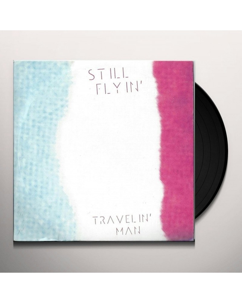 Still Flyin' TRAVELIN MAN Vinyl Record $4.30 Vinyl