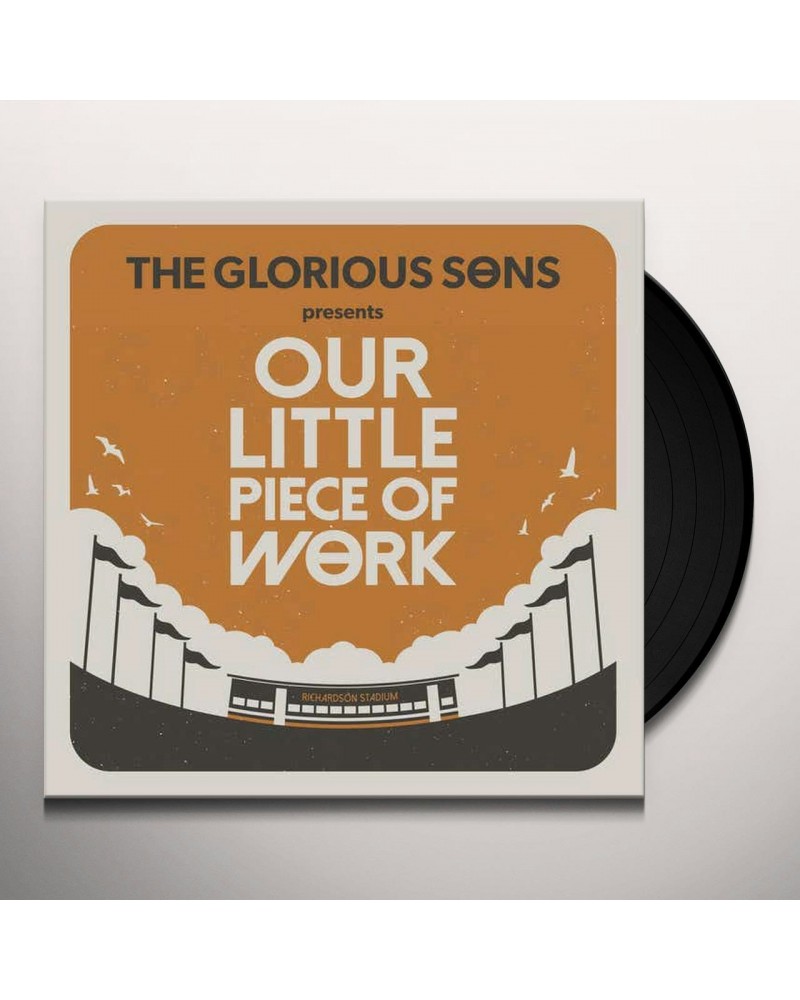 The Glorious Sons OUR LITTLE PIECE OF WORK Vinyl Record $39.20 Vinyl