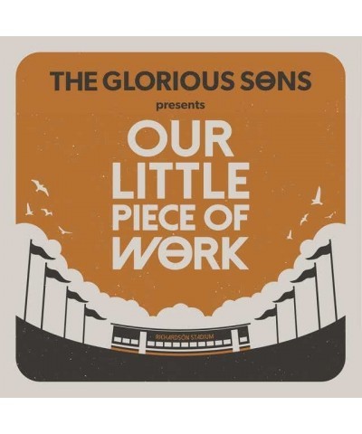 The Glorious Sons OUR LITTLE PIECE OF WORK Vinyl Record $39.20 Vinyl